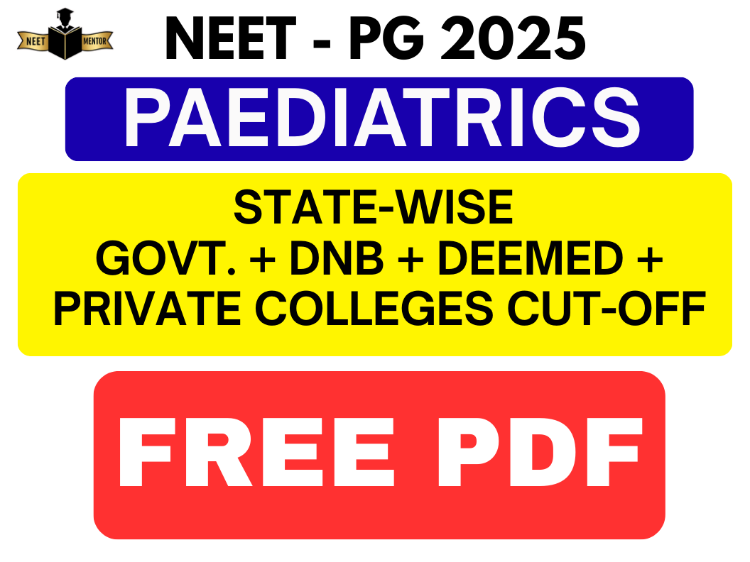 NEET PG 2025 PAEDIATRICS STATE-WISE GOVT. + DNB + DEEMED + PRIVATE COLLEGES  CUT-OFF 